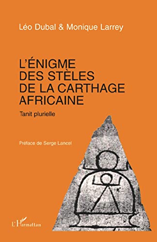 Stock image for L' nigme des st les de la Carthage africaine: Tanit plurielle for sale by HPB Inc.