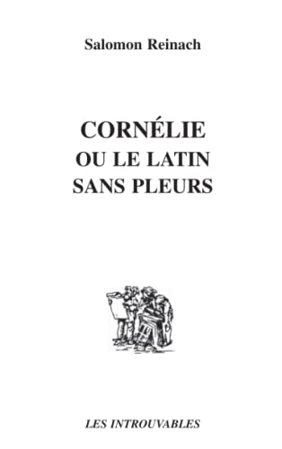 Imagen de archivo de Cornelie, Ou, Le Latin Sans Pleurs a la venta por ThriftBooks-Dallas