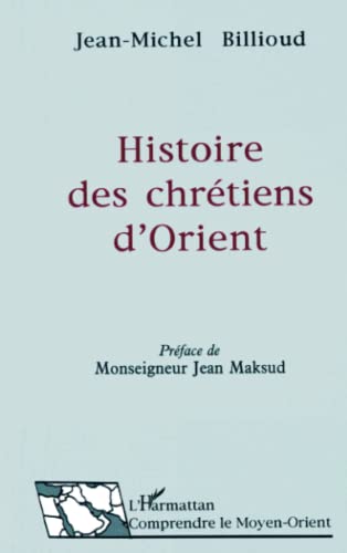 9782738431165: Histoire des chrtiens d'Orient