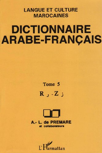 9782738431172: Dictionnaire Arabe-Franais: Tome 5 - Lettre R  Z - Langue et culture marocaines (5)