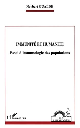 Beispielbild fr Immunit et humanit: Essai d'immunologie des populations zum Verkauf von Gallix