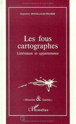Beispielbild fr Les fous cartographes: Littrature et appartenance zum Verkauf von Gallix