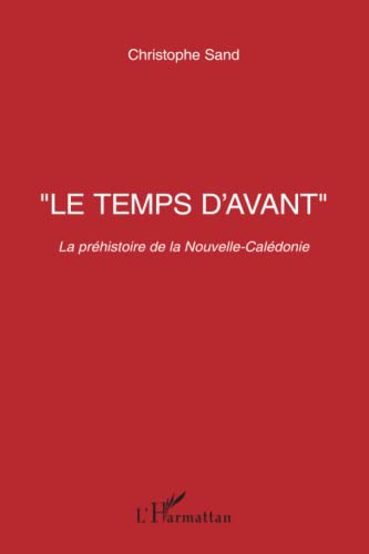 9782738433718: Le temps d'avant"": La prhistoire de la Nouvelle-Caldonie