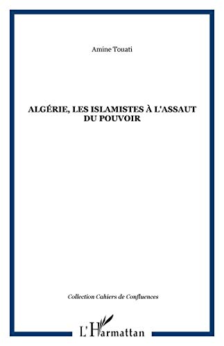 Beispielbild fr Algrie, les islamistes  l'assaut du pouvoir zum Verkauf von Librairie Th  la page