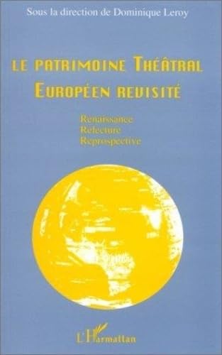 Stock image for LE PATRIMOINE THEATRAL EUROPEEN REVISITE for sale by Librairie rpgraphic