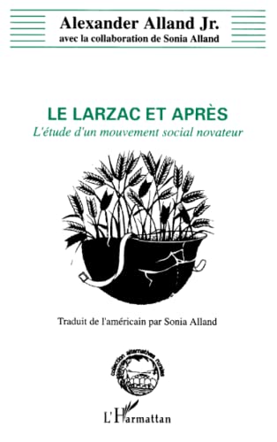 Stock image for Le Larzac et aprs: L'tude d'un mouvement social novateur for sale by Ammareal