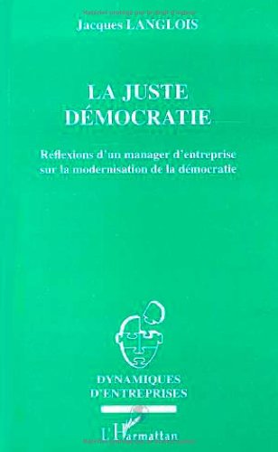 Imagen de archivo de Juste democratie (la) reflexions d'un manager d'e a la venta por Librairie Th  la page