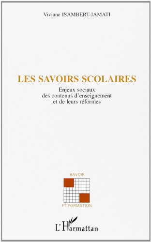 9782738436030: Les savoirs scolaires: Enjeux sociaux des contenus d'enseignement et de leurs rformes