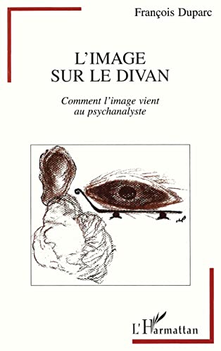 Beispielbild fr L'image sur le divan: Comment Virwge vient au psychanalyste zum Verkauf von Ammareal