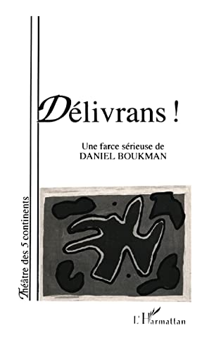 Délivrans ! une farce sérieuse