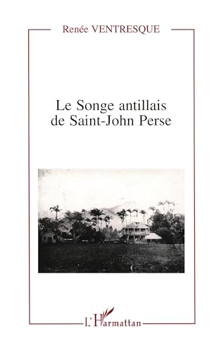 Imagen de archivo de Le songe antillais de Saint-John Perse a la venta por Gallix