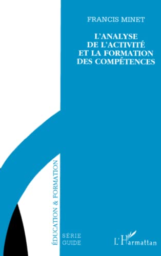 9782738438706: Analyse de l'activit et la formation des comptences (de Minet Francis) (French Edition)
