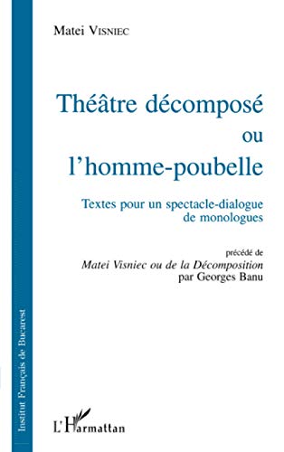 9782738439574: Le Thatre dcompos ou L'homme-poubelle: Textes pour un spectacle-dialogue de monologue