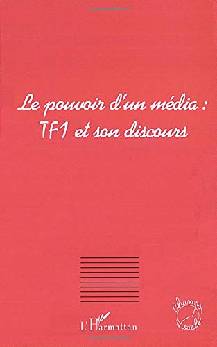 Beispielbild fr Le pouvoir d'un mdia: TF1 et son discours zum Verkauf von medimops