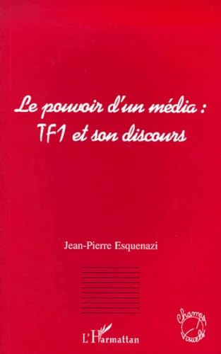 Stock image for Le pouvoir d'un mdia: TF1 et son discours for sale by medimops