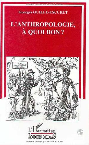 Stock image for L'anthropologie  quoi bon ?: Chercheurs, techniciens, intellectuels et militants for sale by WorldofBooks