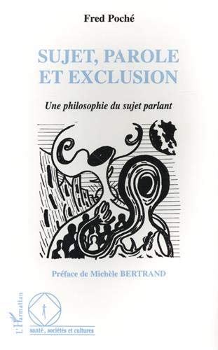 Beispielbild fr Sujet, parole et exclusion: Une philosophie du sujet parlant zum Verkauf von Gallix