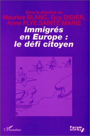 Beispielbild fr Immigres en Europe : le defi citoyen zum Verkauf von Librairie Laumiere