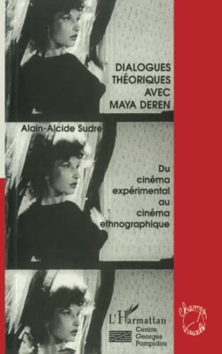 9782738441324: Dialogues thoriques avec Maya Deren: Du cinma exprimental au film ethnographique