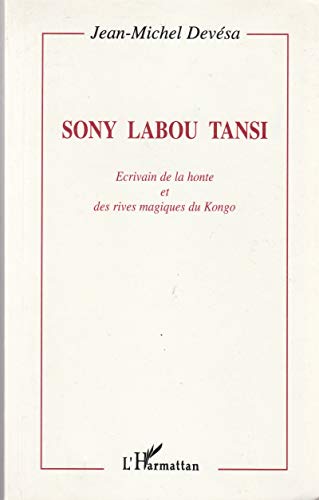 Stock image for Sony Labou Tansi: Ecrivain de la honte et des rives magiques du Kongo for sale by Gallix