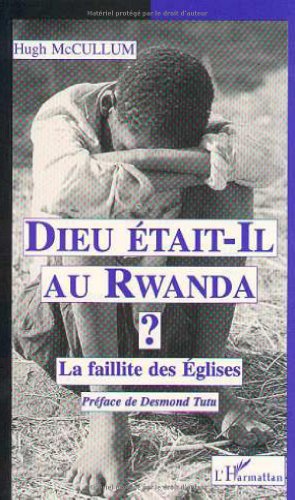 Stock image for Dieu tait-Il au Rwanda ? for sale by Chapitre.com : livres et presse ancienne