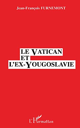 9782738441430: Le Vatican et l'Ex-Yougoslavie