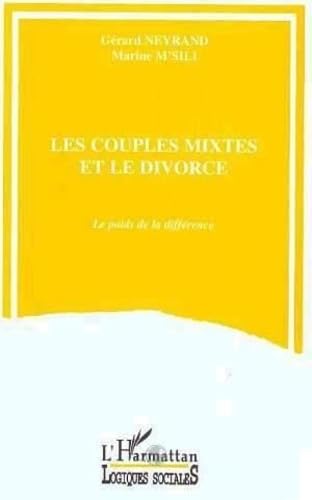 Beispielbild fr Les couples mixtes et le divorce: Le poids de la diffrence zum Verkauf von Ammareal