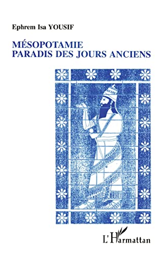 Imagen de archivo de M sopotamie, paradis des jours anciens [Paperback] Yousif, Ephrem-Isa a la venta por LIVREAUTRESORSAS