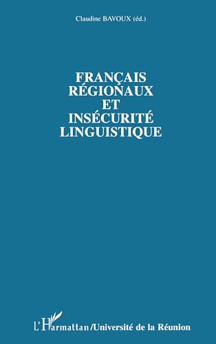 9782738441867: Franais rgionaux et inscurit linguistique: Approches lexicographiques, interactionnelles et textuelles