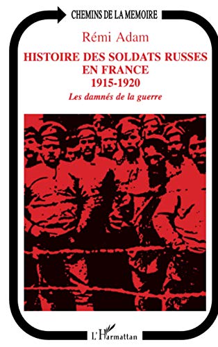 Beispielbild fr Histoire des soldats russes en France, 1915-1920: Les damns de la guerre zum Verkauf von medimops