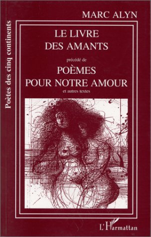 Stock image for Le livre des amants, prcd de pomes pour notre amour et autres textes for sale by Ammareal