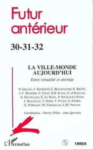 Stock image for La Ville monde aujourd?hui : Entre virtualit et ancrage: n30-31-32 (30) for sale by Gallix