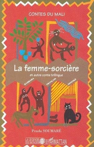 Stock image for La femme sorcire et autre conte trilingue, bambara, franais, sonik for sale by Ammareal