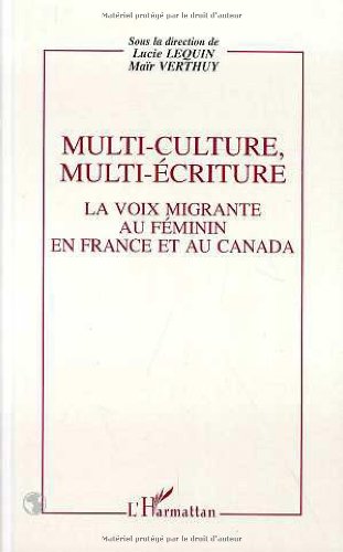 Beispielbild fr Multi-culture, multi-criture. La Voix migrante au fminin en France et au Canada zum Verkauf von medimops