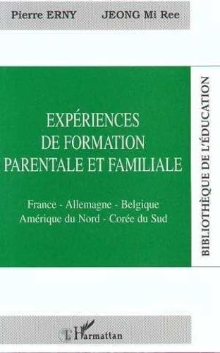 9782738442949: Expriences de formation parentale et familiale: France, Allemagne, Belgique, Amrique du Nord, Core du Sud