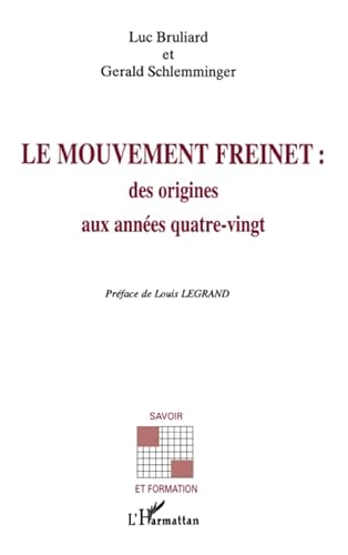 Beispielbild fr Le mouvement Freinet : des origines aux annes quatre-vignt zum Verkauf von Ammareal