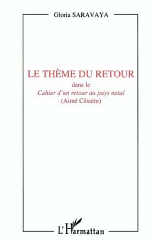 Le thème du retour dans le "Cahier d'un retour au pays natal", Aimé Césaire