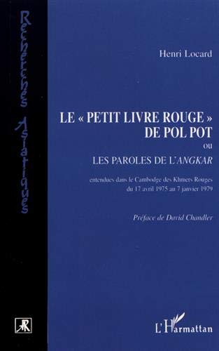 9782738443267: Le "Petit livre Rouge" de Pol Pot ou Les paroles de l'Angkar (Khmers Rouges du 17-4-1975 au 7-1-1979)