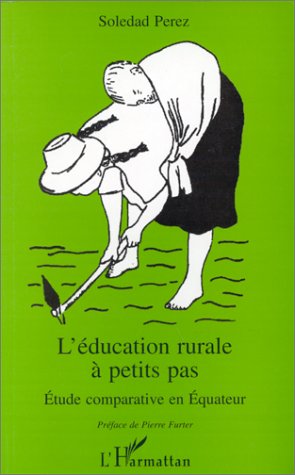 Imagen de archivo de L'ducation rurale  petits pas: tude comparative en quateur a la venta por Ammareal