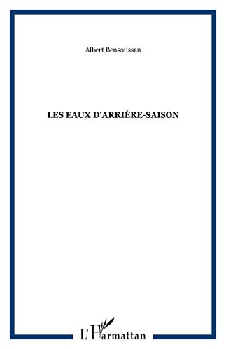 Stock image for Les eaux d'arrire-saison for sale by A TOUT LIVRE