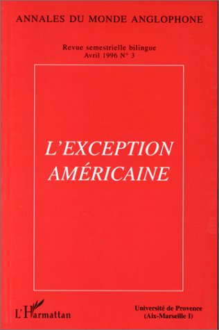 Annales Du Monde Anglophone N°3 - L'exception Américaine