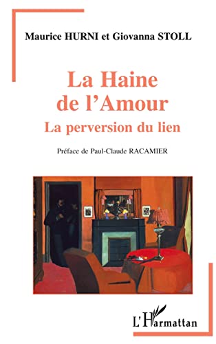 Stock image for La haine de l'amour : la perversion du lien for sale by Ammareal