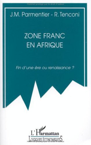 Beispielbild fr Zone franc en Afrique- Fin d'une re ou renaissance ? zum Verkauf von Gallix