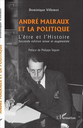 Imagen de archivo de Andr Malraux et la politique : L'être et l'histoire Dominique Villemot a la venta por LIVREAUTRESORSAS