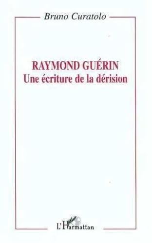 Beispielbild fr Raymond Gurin: une criture de la drision zum Verkauf von Gallix