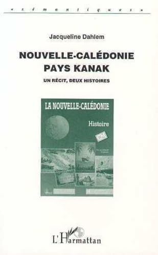 Nouvelle-Calédonie, pays Kanak. (French Edition)