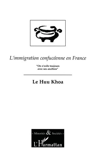 9782738445797: L'immigration confucenne en France: On s'exile toujours avec ses anctres, essai de sociologie de l'exil