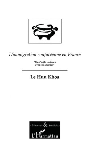 9782738445797: L'immigration confucenne en France: On s'exile toujours avec ses anctres : essai de sociologie de l'exil