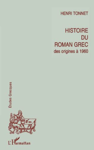 9782738446398: Histoire du roman grec des origines  1960