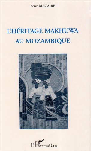 Beispielbild fr L'hritage Mkhuwa au Mozambique zum Verkauf von Gallix